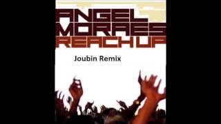 Angel Moraes - Reach Up (Joubin remix)