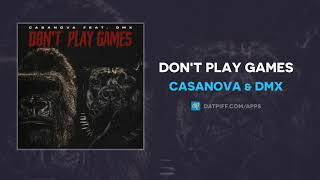 Casanova &amp; DMX - Don&#39;t Play Games (AUDIO)
