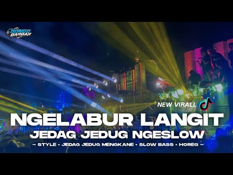 DJ NGELABUR LANGIT FULL JEDAG JEDUG NGESLOW • BONGOBARBAR