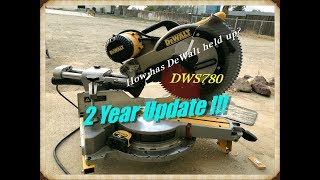 DeWalt DWS780 12 inch Compound Miter Saw  2 Year Update!!