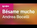 Bésame mucho - Andrea Bocelli | Karaoke Version | KaraFun Bésame mucho - Andrea Bocelli | Karaoke Version | KaraFun
