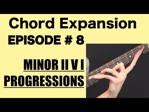 Chord Expansion Episode #8 - Minor ii V i Progressions