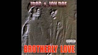 Iroc & Jon Doe - Brotherly Love