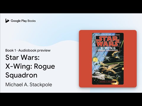 Star Wars: X-Wing: Rogue Squadron Book 1 by Michael A. Stackpole · Audiobook preview