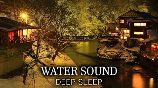 Gentle Flowing Water Sound to Sleep Relaxation, Clear Your Mind from Overthinking - Peacefully