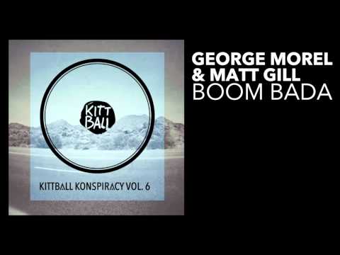 George Morel & Matt Gill - Boom Bada [Kittball]