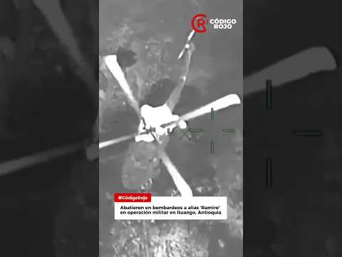 CódigoRojo | En zona rural de Ituango, Antioquia, las Fuerzas Militares neutralizaron a alias Ramiro