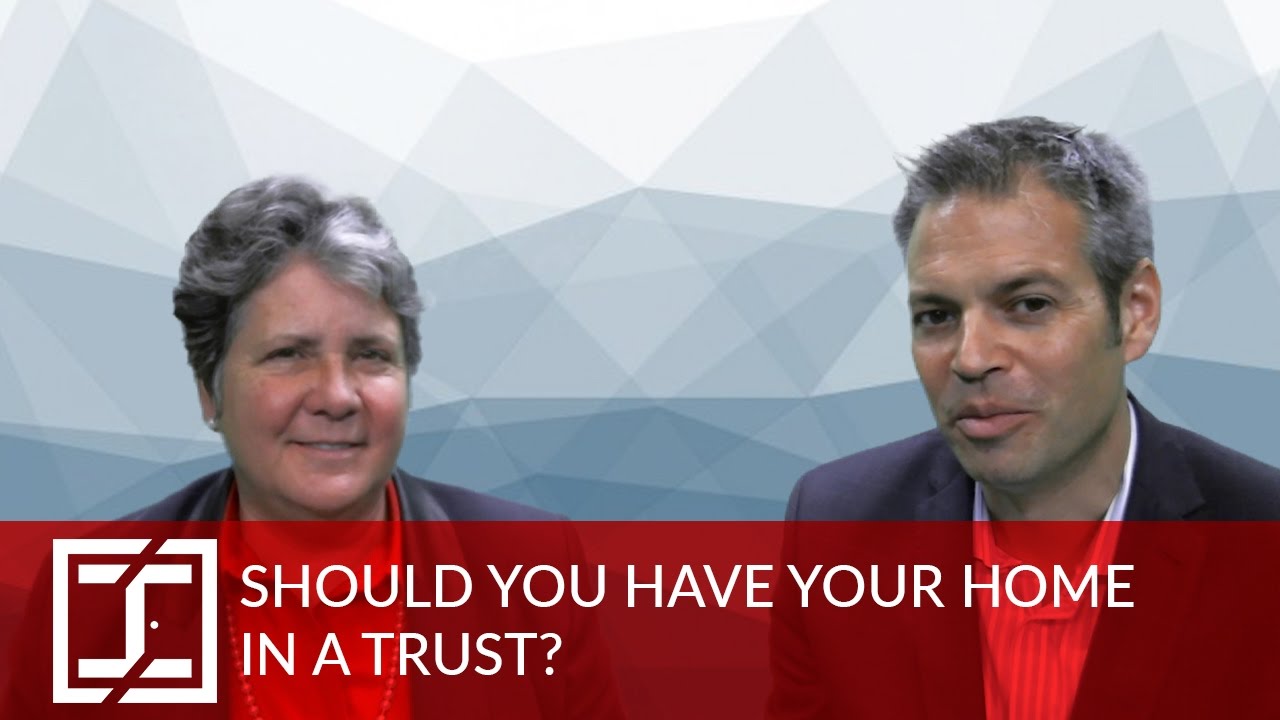 Should You Have Your Home in a Trust?