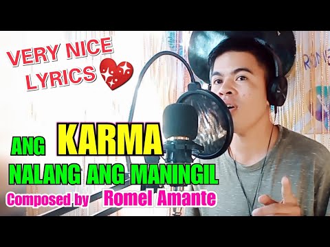 ANG KARMA NALANG ANG MANINGIL COMPOSED BY ROMEL AMANTE