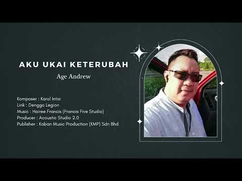 Aku Ukai Keterubah by Age Andrew (Official Lyric Video)