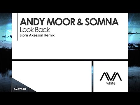 Andy Moor & Somna - Look Back (Bjorn Akesson Remix)