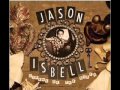 Jason Isbell - The Devil Is My Running Mate