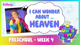 I Can Wonder About Heaven | Wonder Why | Preschool Week 4