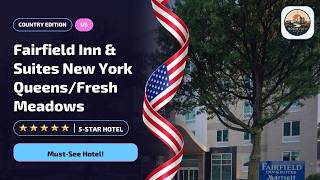 New York Queens: Fairfield Inn & Suites Review and Guide🏨