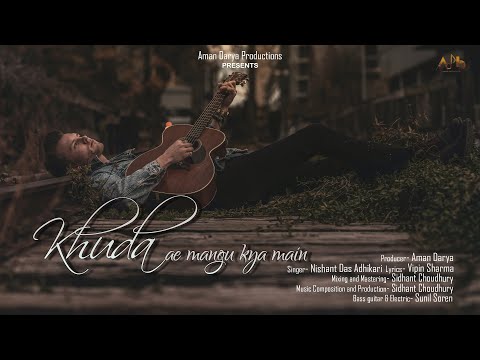 Nishant Das Adhikari Khuda Aye 