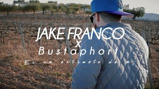 JAKE FRANCO X BUSTAPHORT - ES UN EXTRACTO DE MÍ