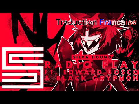 Silva Hound ft Edward Bosco et Black Gryph0n Radio Play Traduction Française
