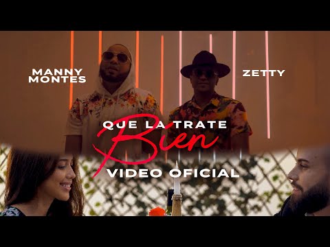 Manny Montes Ft Zetty - Que La Trates Bien (Video Oficial)