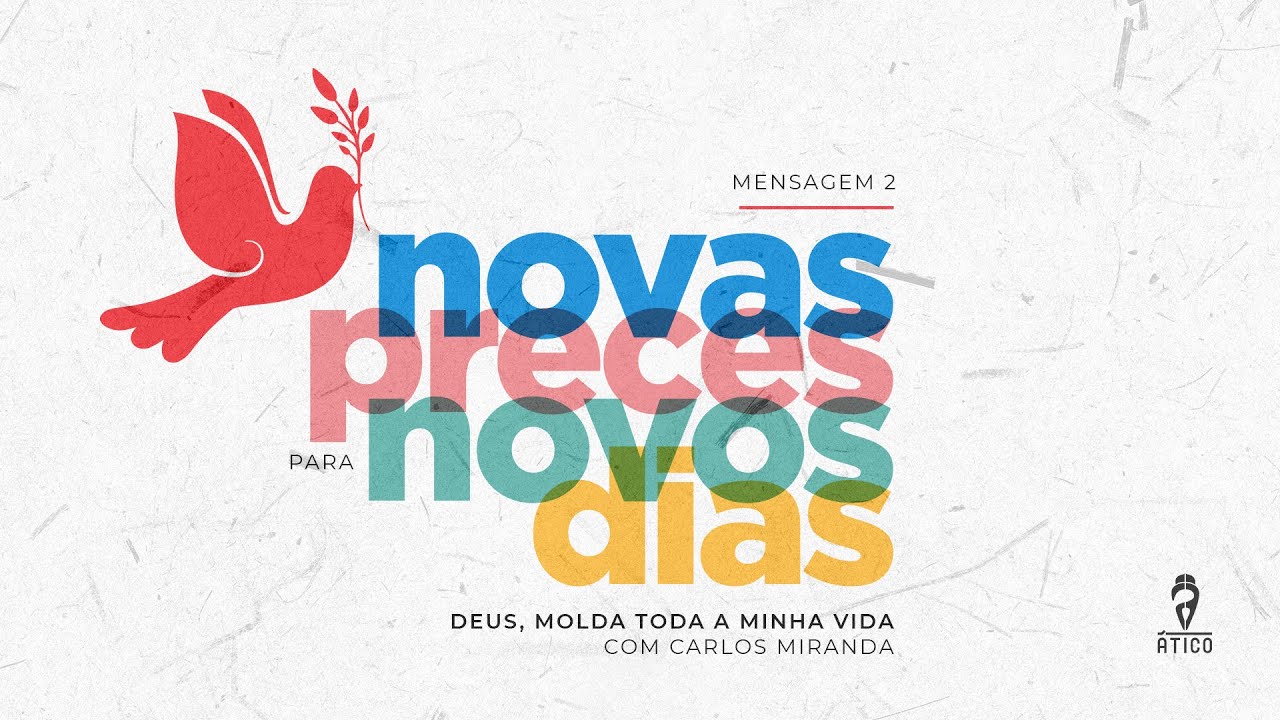 Ático Curitiba | Novas preces para novos dias - Ep. 2: Deus, molda toda a minha vida