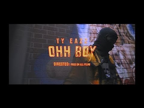 Ty Eazz - Oh Boyy (Official Music Video)