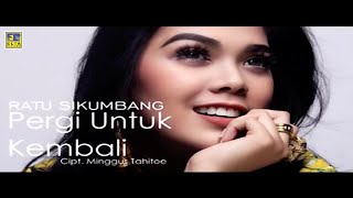 Download lagu Karaoke | Ratu Sikumbang - Pergi Untuk Kembali 'HD' mp3