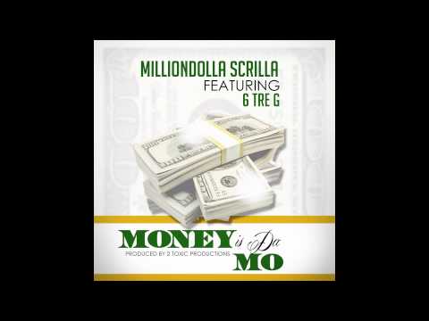 MillionDolla Scrilla ft. 6TreG - Money Is Da M.O. (Dirty Version)