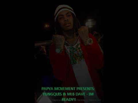 YungQuis - Im Ready Ft. Waka Flocka Flame & MLB Dave (GUNZ & BUTTA)