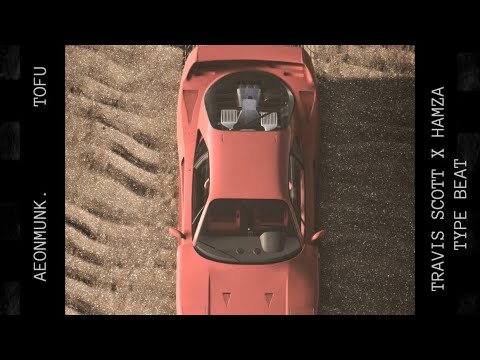 [FREE]”TOFU”(TRAVIS SCOTT X HAMZA TYPE BEAT)[AEONMUNK]