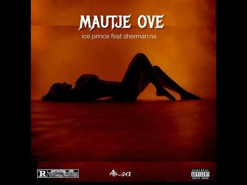 ice prince-mautje ove ft. Sherman.na