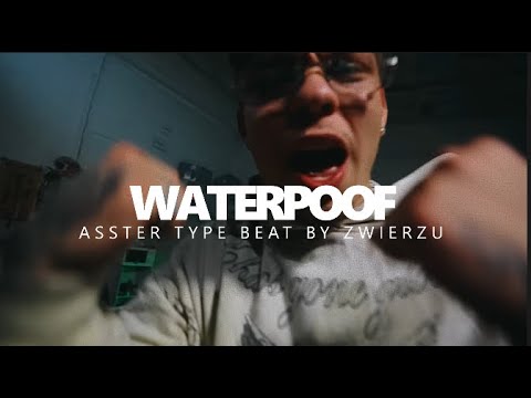 ASSTER TYPE BEAT "WATERPOOF" prod by zwierzu