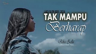 Download lagu Tak Mampu Berharap - Rika zella - Lagu Slow rock Trending2024 mp3