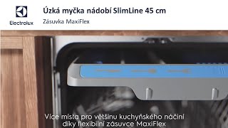Myčky Electrolux SlimLine se zásuvkou MaxiFlex