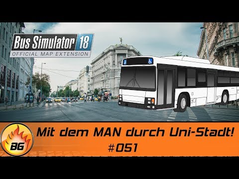 BUS SIMULATOR 18 - Official Map Extension #051 | Mit dem MAN durch Uni-Stadt! | Let's Play [HD]