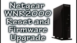 How-To Reset and Upgrade Firmware On The Netgear WNR2000v5