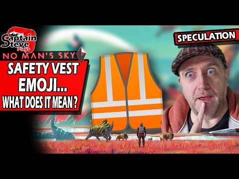 No Man's Sky Safety Vest Emoji - What Does It Mean ?? - Speculation & NMS News