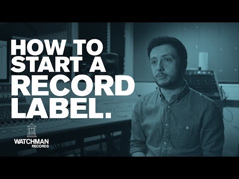 How To Start A Record Label // Watchman Records