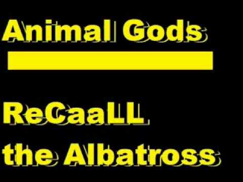 Animal Gods - ReCaaLL the Albatross