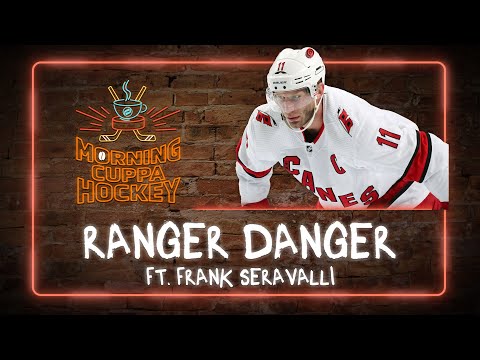 Ranger Danger ft. Frank Seravalli | Morning Cuppa Hockey