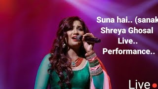 Suna Hai - sanak female varsion | shreya ghosal live performance |