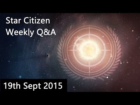 Weekly Star Citizen Q&A - 19th Sept 2015