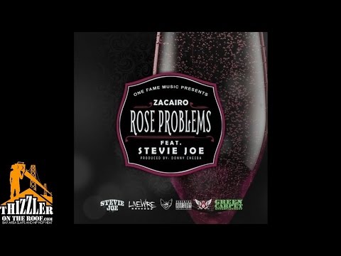 Zacairo ft. Stevie Joe - Rose Problems [Prod. Donny Cheeba] [Thizzler.com]
