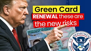 Green card renewal, big risks nobody tells you about!