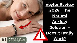 Veylor Review 2026 | The Natural Anxiety Solution – Does It Really Work?