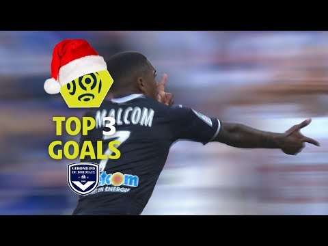 Top 3 goals Girondins de Bordeaux | mid-season 2017-18 | Ligue 1 Conforama