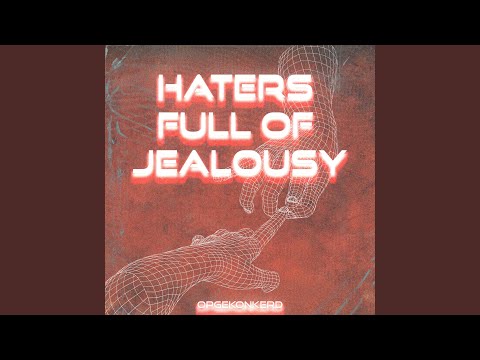 Haters Full Of Jealousy