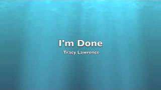 I'm  Done Tracy Lawrence
