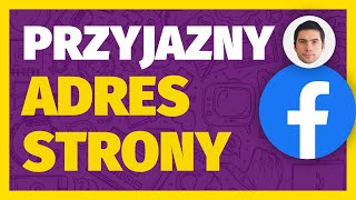 Jak zmienić adres (link) strony na Facebooku na krótki i przyjazny?