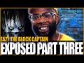 EAZY THE BLOCK CAPTAIN EXPOSED PART 3 21 QUESTIONS