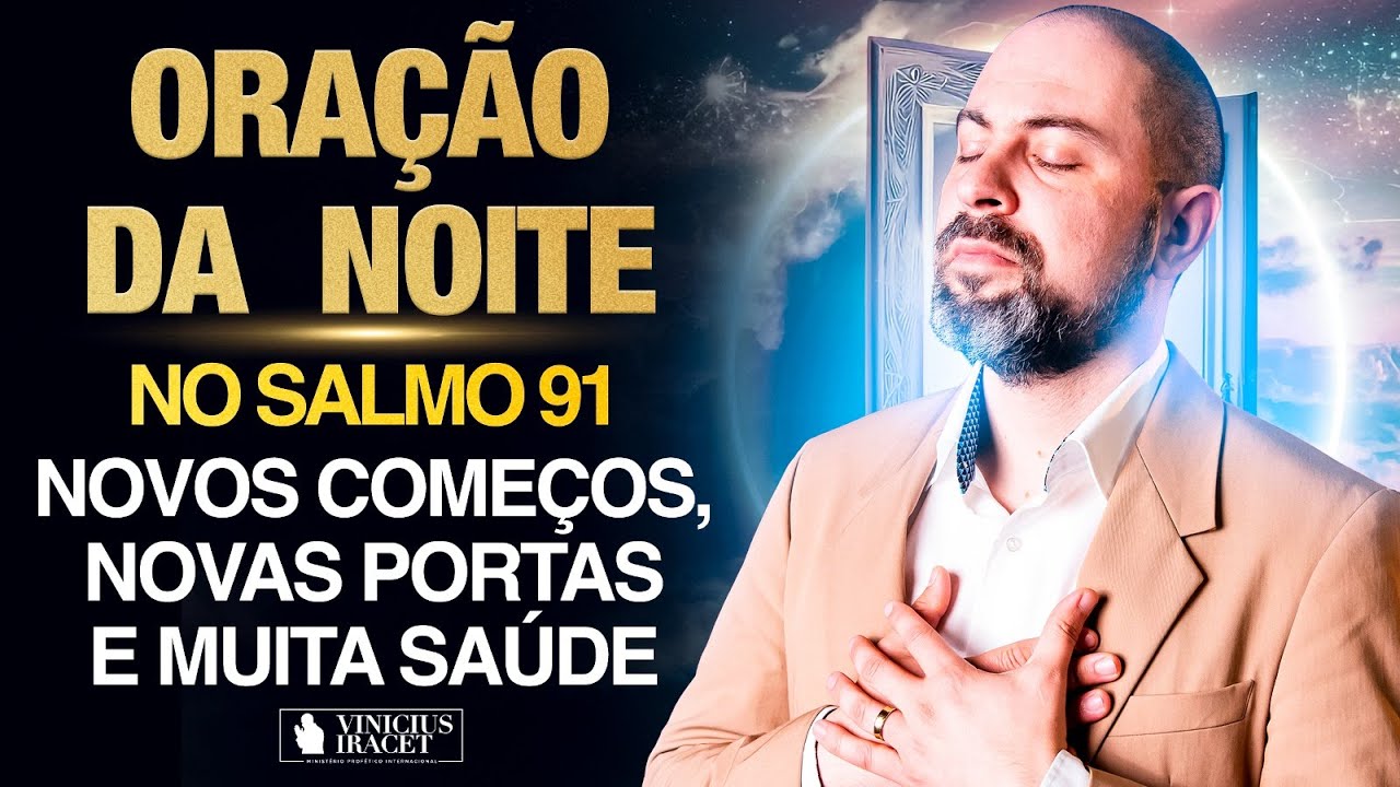 Oração da Noite 26 de Agosto no Salmo 91 (Ao Vivo)  Novos começos, portas e saúde @ViniciusIracet