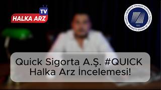#QUICK - Quick Sigorta Halka Arz İncelemesi!   Quick Sigorta Halka Arz